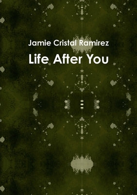 Life After You by Ramirez, Jamie Cristal
