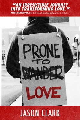 Prone to Love by Clark, Jason