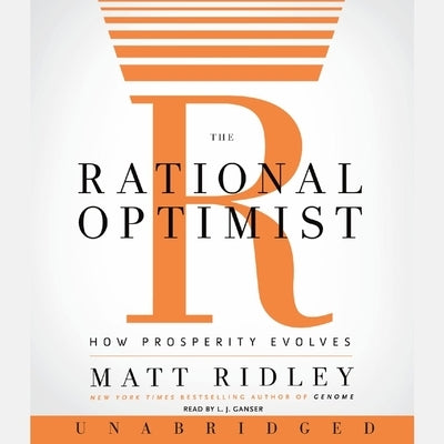 The Rational Optimist: How Prosperity Evolves by Ridley, Matt