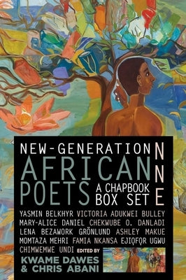 New-Generation African Poets: A Chapbook Box Set (Nne) by Dawes, Kwame