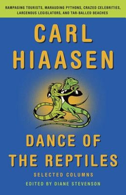 Dance of the Reptiles: Selected Columns by Hiaasen, Carl