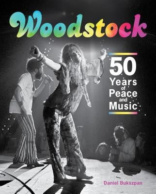 Woodstock: 50 Years of Peace and Music by Bukszpan, Daniel