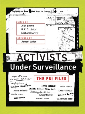 Activists Under Surveillance: The FBI Files by Brown, Jpat