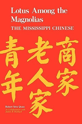 Lotus Among the Magnolias: The Mississippi Chinese by Quan, Robert S.