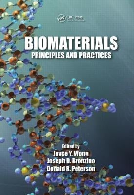 Biomaterials: Principles and Practices by Wong, Joyce Y.