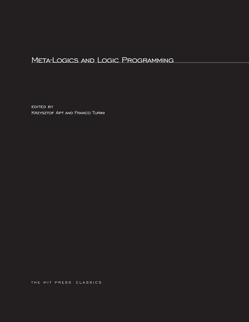Meta-Logics and Logic Programming by Apt, Krzysztof R.