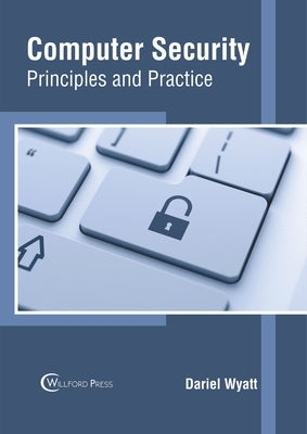 Computer Security: Principles and Practice by Wyatt, Dariel