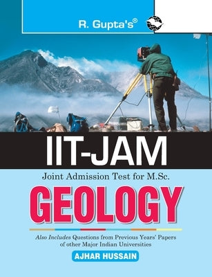 Iit-Jam: M.Sc. GEOLOGY Previous Years Paper (Solved): Collection of Various Entrance Exams MCQs by Hussain, Ajhar