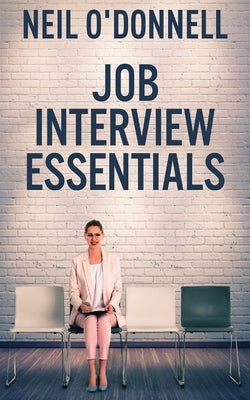 Job Interview Essentials by O'Donnell, Neil