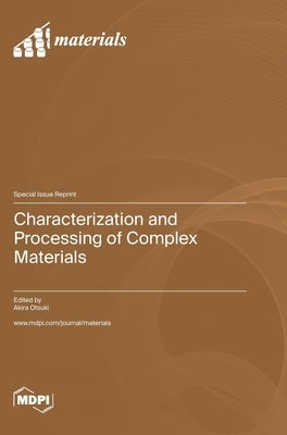 Characterization and Processing of Complex Materials by Otsuki, Akira