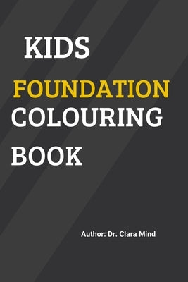 Foundation for Kids: Kids Coloring Book by Mind, Serah