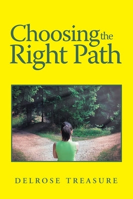 Choosing the Right Path by Treasure, Delrose