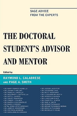 The Doctoral Studentos Advisor and Mentor: Sage Advice from the Experts by Calabrese, Raymond L.