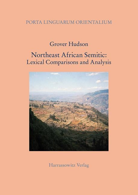 Northeast African Semitic: Lexical Comparisons and Analysis by Hudson, Grover