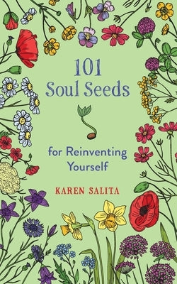 101 Soul Seeds for Reinventing Yourself by Salita, Karen