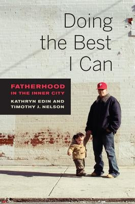Doing the Best I Can: Fatherhood in the Inner City by Edin, Kathryn