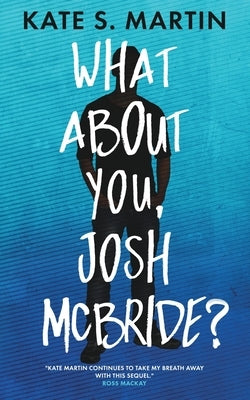 What About You, Josh McBride? by Martin, Kate S.
