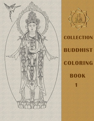 Buddhist Coloring Book 1: Compilation of 200+ Buddhas, Bodhisattvas, and enlightened masters (Compilation of all Buddhas) by Hiền, T?m