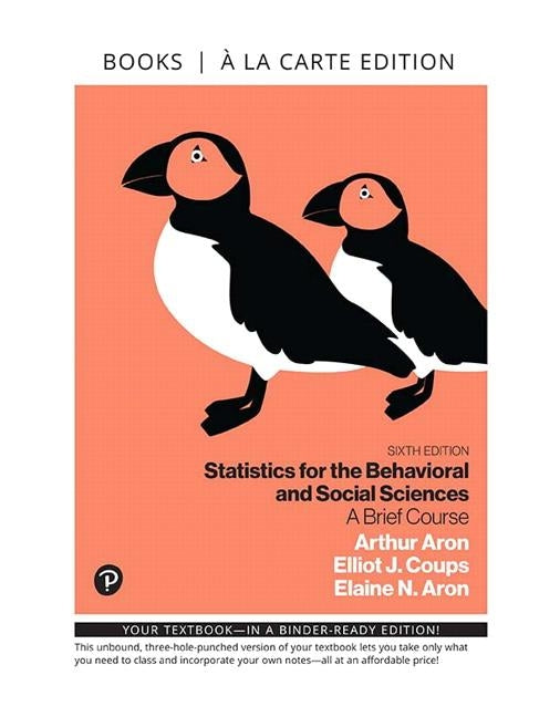 Statistics for the Behavioral and Social Sciences: A Brief Course, Books a la Carte by Aron, Arthur