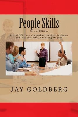 People Skills: Book 3 from DTR Inc.'s Series for Classroom and On the Job Work Readiness Training by Goldberg, Jay