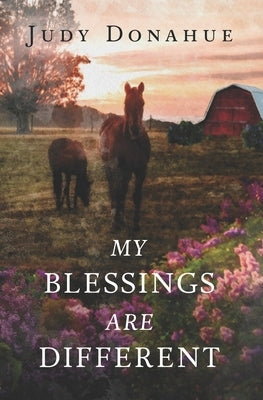 My Blessings Are Different by Donahue, Judy