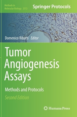 Tumor Angiogenesis Assays: Methods and Protocols by Ribatti, Domenico