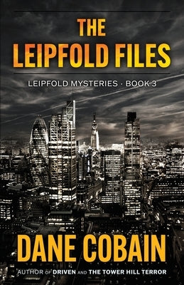 The Leipfold Files by Cobain, Dane