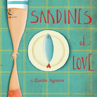 Sardines of Love by Aguirre, Zuri