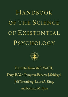 Handbook of the Science of Existential Psychology by Vail, Kenneth E., III