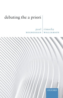 Debating the a Priori by Boghossian, Paul