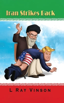 Iran Strikes Back by Vinson, L. Ray