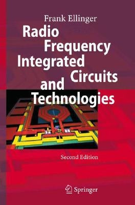 Radio Frequency Integrated Circuits and Technologies by Ellinger, Frank