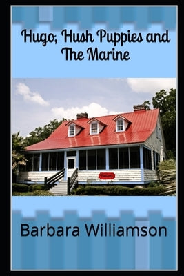 Hugo, Hush Puppies and The Marine by Williamson, Barbara