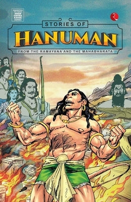 Stories of Hanuman: From the Ramayana and the Mahabharata by Katha, Amar Chitra