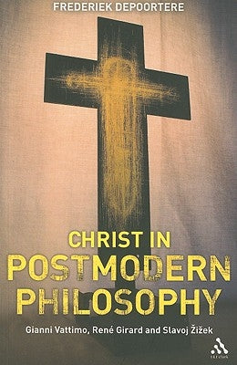 Christ in Postmodern Philosophy by Depoortere, Frederiek