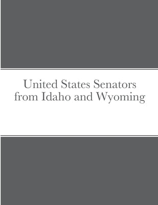 United States Senators from Idaho and Wyoming by Navarro, Bob