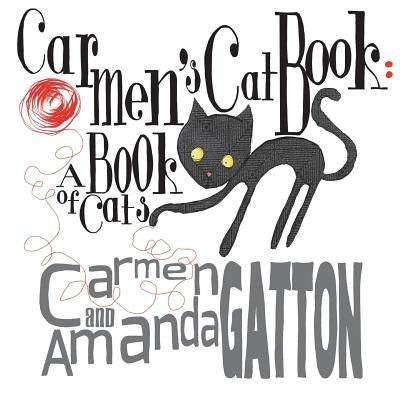 Carmen's Cat Book: A Book of Cats by Gatton, Amanda