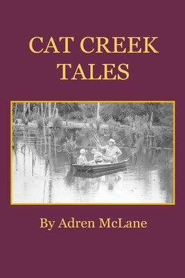 Cat Creek Tales by McLane, Adren