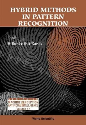 Hybrid Methods in Pattern Recognition by Bunke, Horst