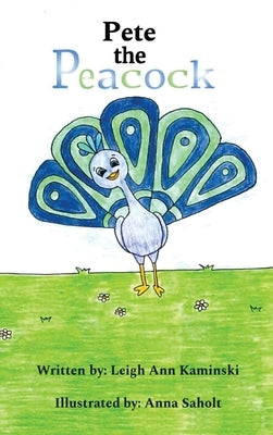 Pete The Peacock by Kaminski, Leigh Ann