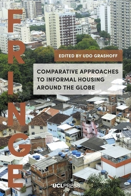 Comparative Approaches to Informal Housing Around the Globe by Grashoff, Udo