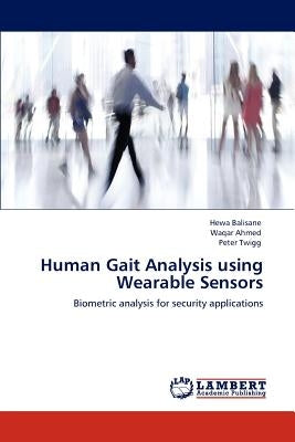 Human Gait Analysis using Wearable Sensors by Balisane, Hewa