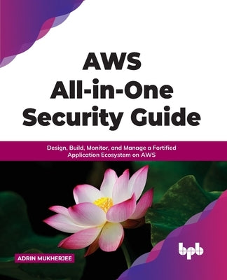 AWS All-in-one Security Guide by Mukherjee, Adrin
