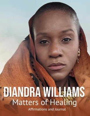 Diandra Williams: Matters of Healing: Matters of Healing by Williams, Diandra