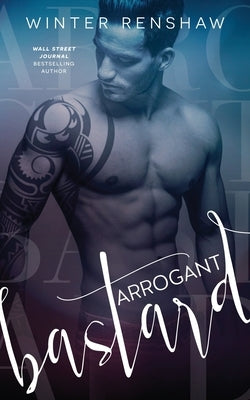 Arrogant Bastard by Renshaw, Winter