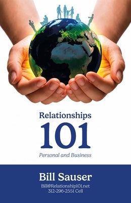 Relationship 101, Personal & Business by Sauser, Bill