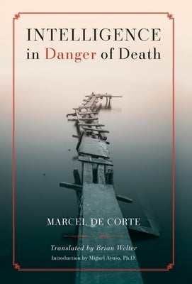 Intelligence in Danger of Death (English edition) by Corte, Marcel de