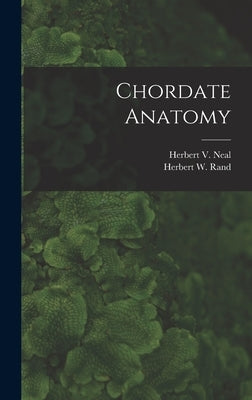 Chordate Anatomy by Neal, Herbert 1869-1940