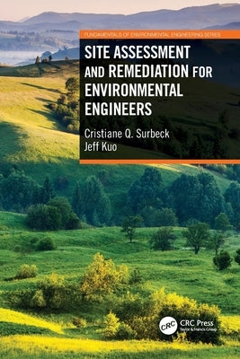 Site Assessment and Remediation for Environmental Engineers by Surbeck, Cristiane Q.
