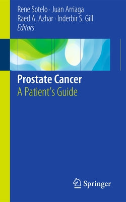 Prostate Cancer: A Patient's Guide by Sotelo, René
